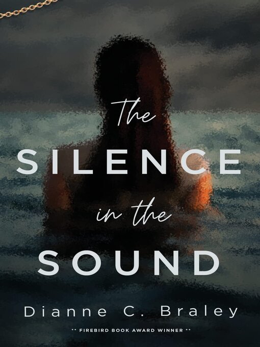 Title details for The Silence in the Sound by Dianne C. Braley - Available